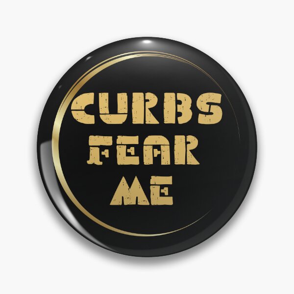 Item preview, Curbs Fear Me  designed and sold by Eolithic.