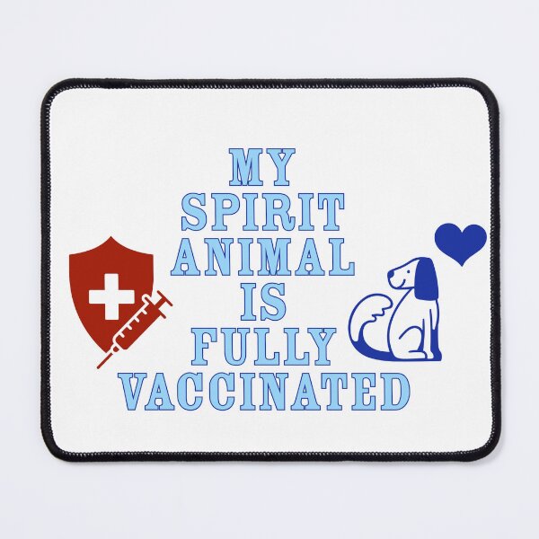 Item preview, My Spirit Animal is Fully Vaccinated designed and sold by Ange Martone.