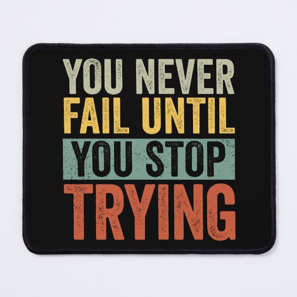 Item preview, You Never Fail Until You Stop Trying Inspirational designed and sold by cimibaka25.