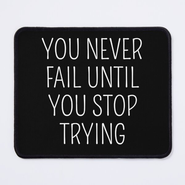 Item preview, You Never Fail Until You Stop Trying Inspirational designed and sold by cimibaka25.