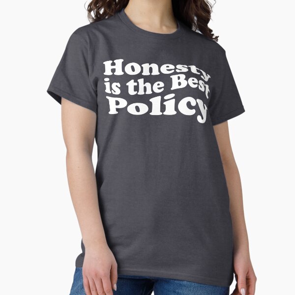 Item preview, Honesty is the Best Policy Funny Classic T-shirt designed and sold by TEE GROVE ⭐⭐⭐⭐⭐.