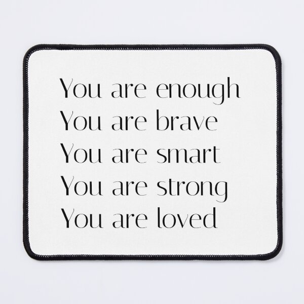 Item preview, You are enough, you are brave, you are smart, you are strong, you are loved motivational designed and sold by Saritas Boutique Shop.