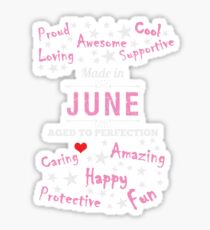 Birthday Shirts - Made In June - Aged To Perfection Sticker