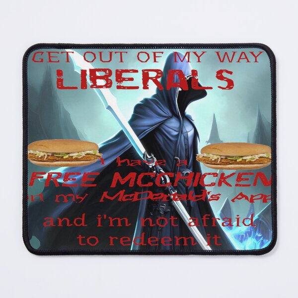 Item preview, OUT OF MY WAY LIBERALS - MCCHICKEN designed and sold by StardustMemes.