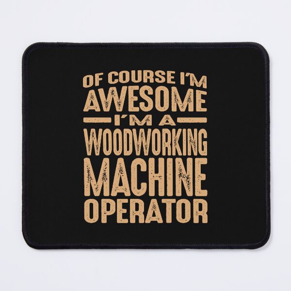 Item preview, Woodworking Machine Operator - Awesome designed and sold by cidolopez.