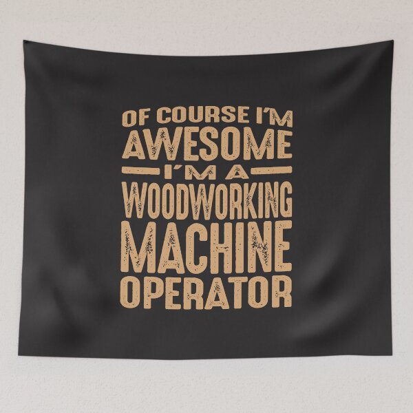 Item preview, Woodworking Machine Operator - Awesome designed and sold by cidolopez.