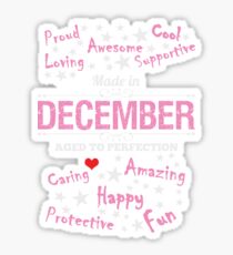 Birthday Shirts - Made In December - Aged To Perfection Sticker