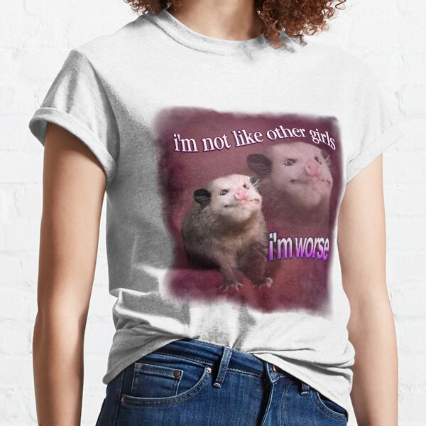 Ich bin nicht wie andere Mädchen, ich bin schlimmer als Opossum-Wortkunst Classic T-Shirt