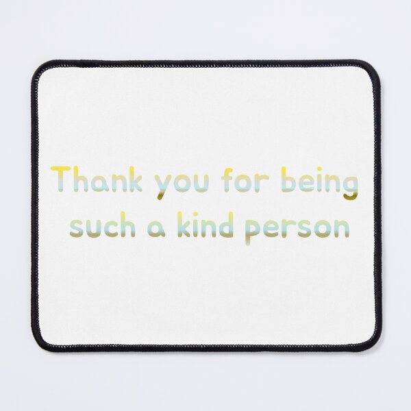 Item preview, Thank you for being such a kind person designed and sold by Saritas Boutique Shop.