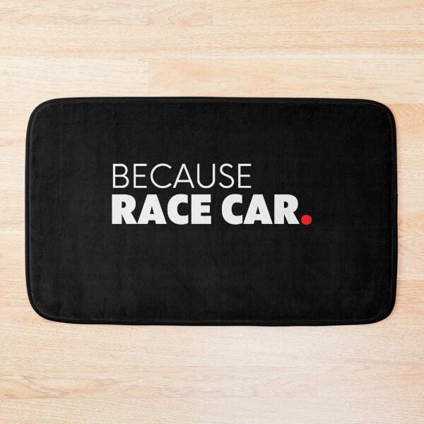 Item preview, Because Racecar designed and sold by 365CarMods Official.