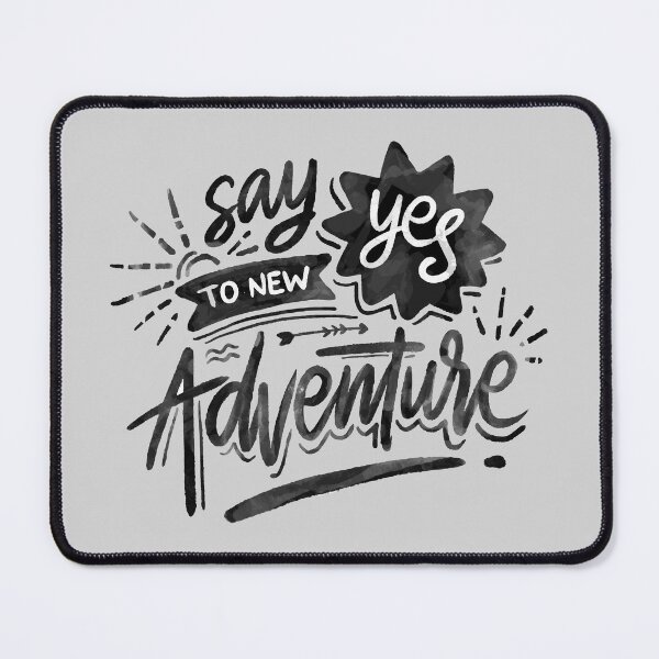Item preview, Say Yes To New Adventure designed and sold by ZaCrea.