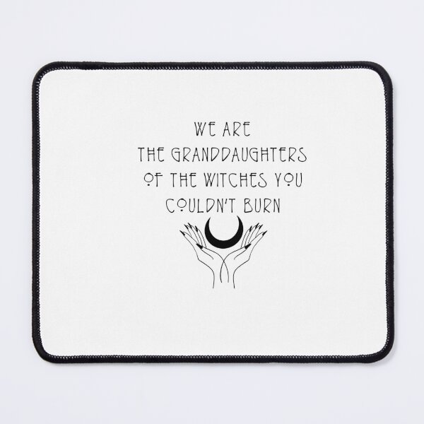 Item preview, We Are The Granddaughters Of The Witches You Couldn’t Burn designed and sold by mckeanandco.