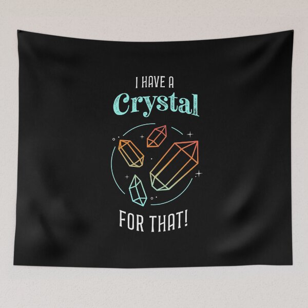 Item preview, I Have a Crystal for That designed and sold by zoljo.