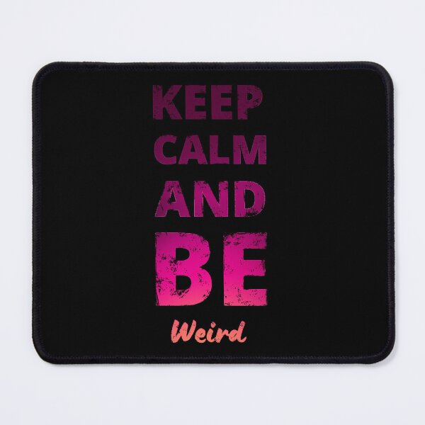 Item preview, Keep Calm And Be Weird - Pink Distressed Design designed and sold by Mitch616Art.