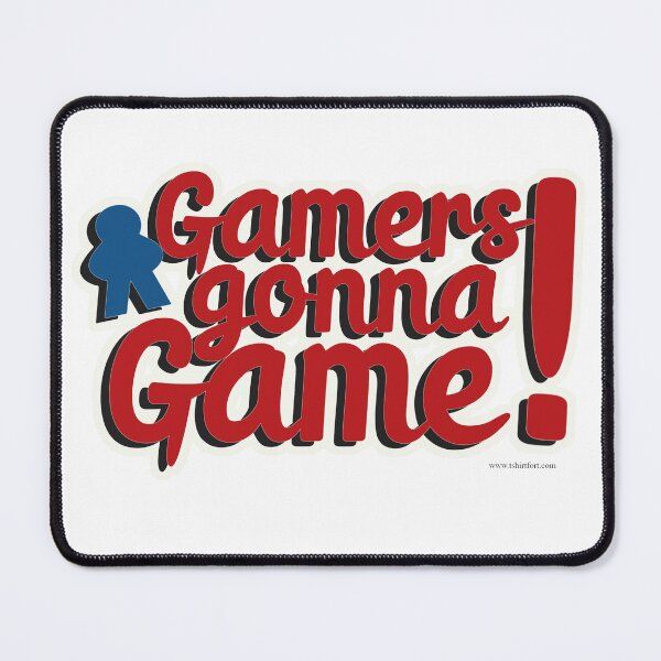 Item preview, Gamers Gonna Game Fun Boardgame Slogan designed and sold by mytshirtfort.