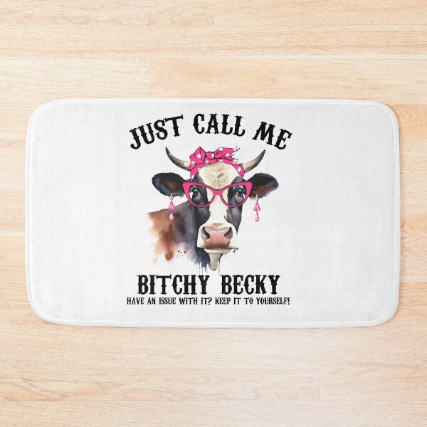 Item preview, Just call me Bitchy Becky, Funny Cow,Animal Lover designed and sold by DIGIL DOWN.