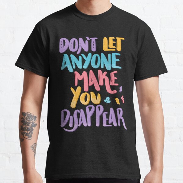 HEARTSTOPPER Quote - Mr Ajayi - Don't let anyone make you disapear Classic T-Shirt