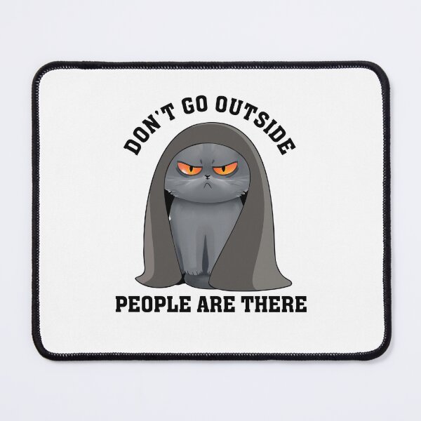 Item preview, don't go outside people are there- There Are People Out There designed and sold by DIGIL DOWN.