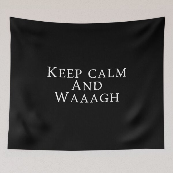 Item preview, Keep Calm and WAAAGH designed and sold by WarHaven.