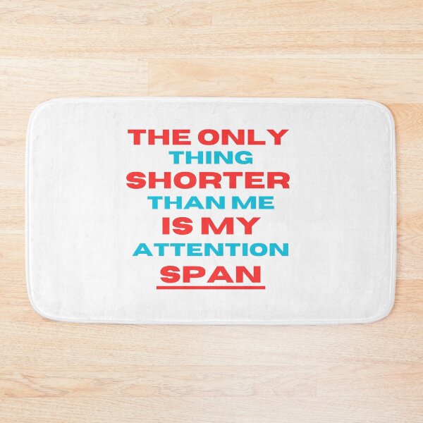 Item preview, The only thing shorter than me is my attention span designed and sold by ARTSY900.