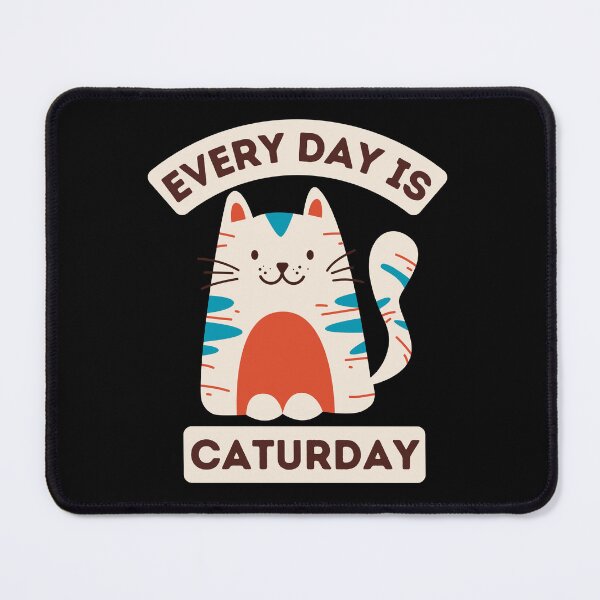 Item preview, Every Day Is Caturday designed and sold by MtWoodsonSales.