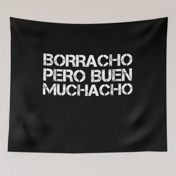 Item preview, Borracho Pero Buen Muchacho designed and sold by Mariano ⭐⭐⭐⭐⭐.