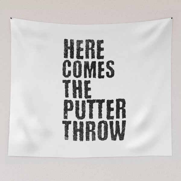 Item preview, Here Comes The Putter Throw - Funny Golf Quote designed and sold by PlayfulPrint.