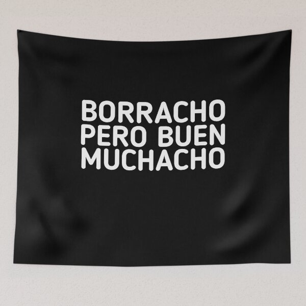 Item preview, Borracho Pero Buen Muchacho designed and sold by Mariano ⭐⭐⭐⭐⭐.