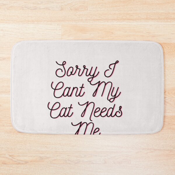 Item preview, Copy of Sorry I can't my cat needs me designed and sold by MostafaMokhtar.