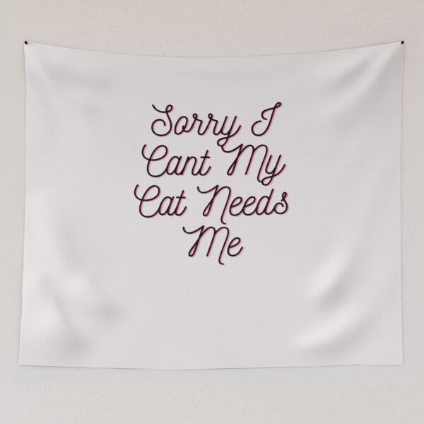 Item preview, Copy of Sorry I can't my cat needs me designed and sold by MostafaMokhtar.