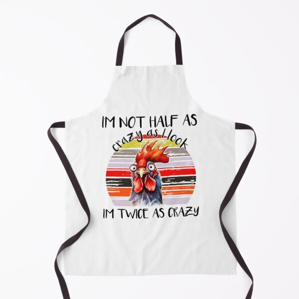 Item preview, I'm not half as crazy as I look I'm twice as crazy designed and sold by DIGIL DOWN.