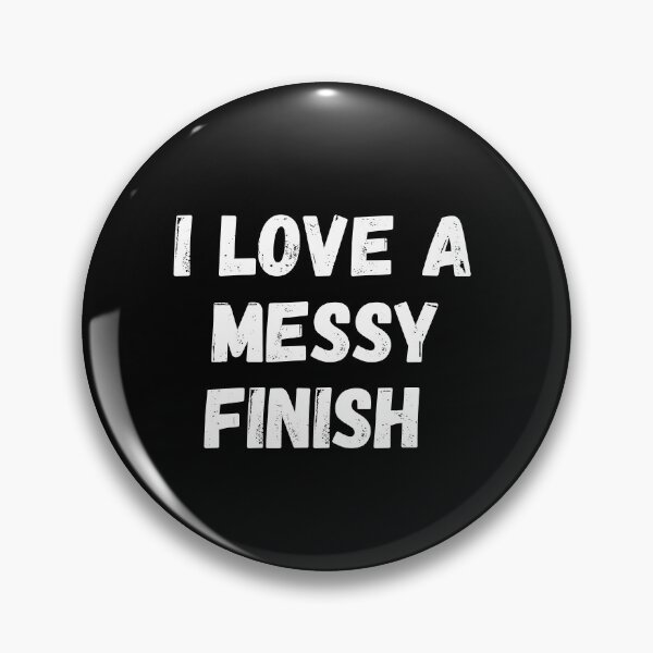 Item preview, I love a messy finish  designed and sold by manandi1.