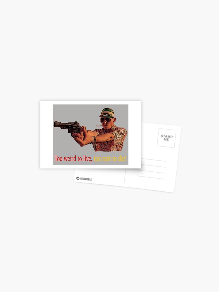 Fear And Loathing In Las Vegas Too Weird To Live Too Rare To Die Postcard By Fkstudios Redbubble