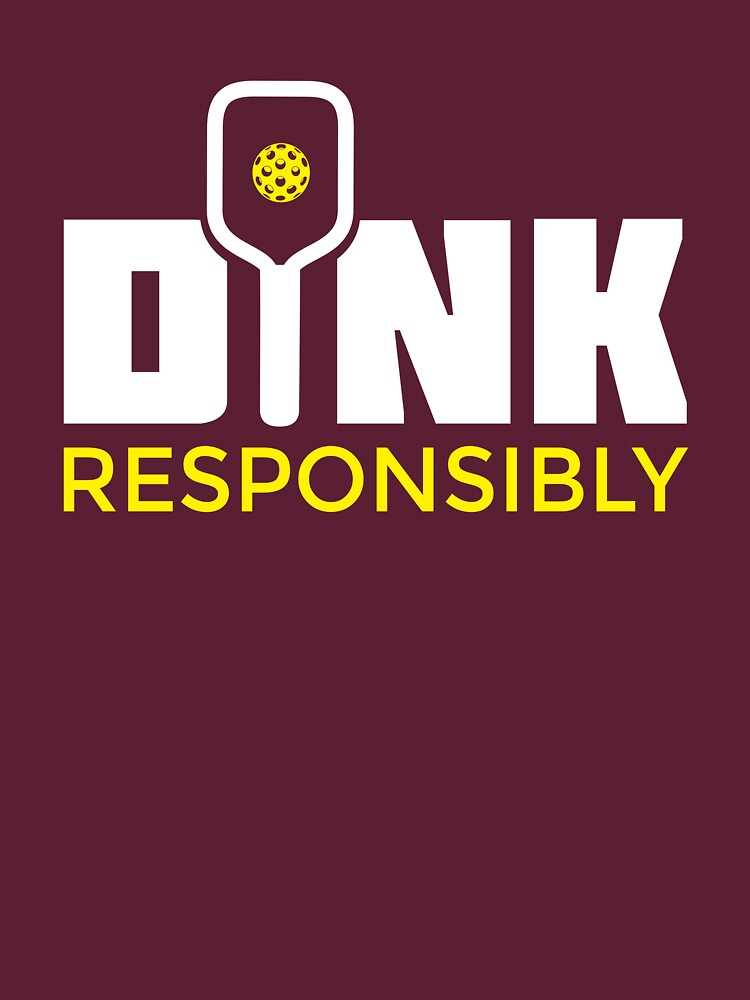 Discover Dink Responsibly Pickleball Paddle T-Shirt | Essential T-Shirt 