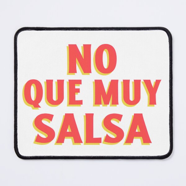Item preview, No que muy salsa designed and sold by dgutpro87.