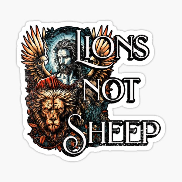 Like LIONS NOT a SHEEP. Distressed Spiritual Faith Christian Warrior Sticker