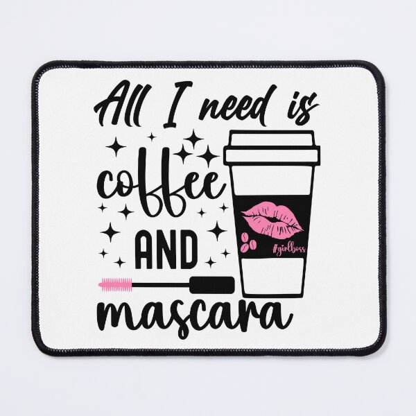 Item preview, All I need is Coffee and Mascara | Pink Mascara designed and sold by PearlMoonGrapes.