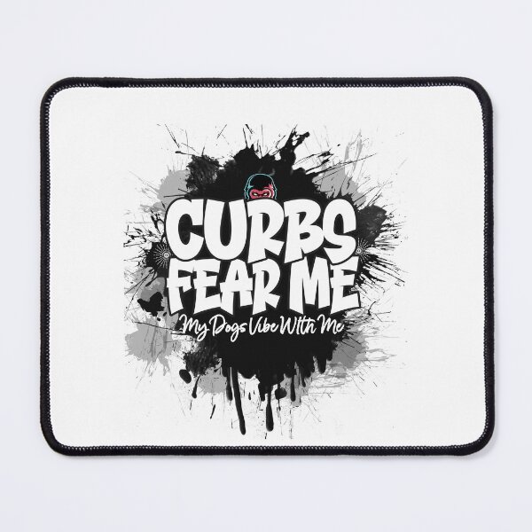 Item preview, Curbs Fear Me, My Dogs Vibe With Me designed and sold by blissira.