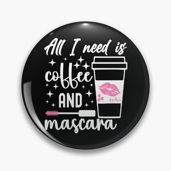 Item preview, All I need is Coffee and Mascara | Pink Mascara - Black designed and sold by PearlMoonGrapes.