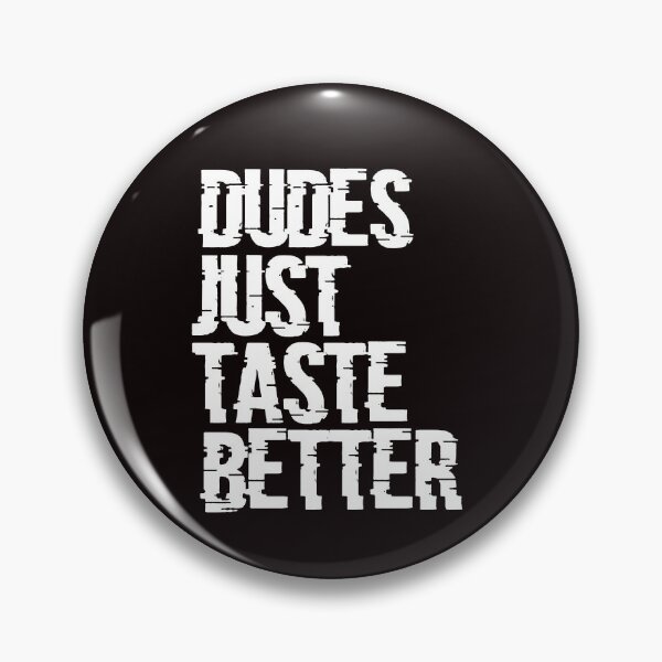 Item preview, Dudes just taste better white designed and sold by Bearback Gear.