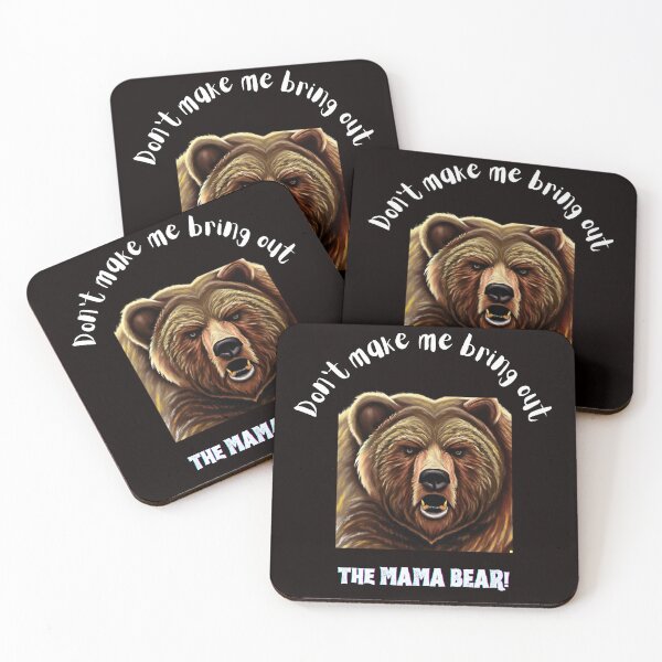 Item preview, Sassy Don't Make Me Bring Out the Mama Bear! designed and sold by CherWhiteRabbit.
