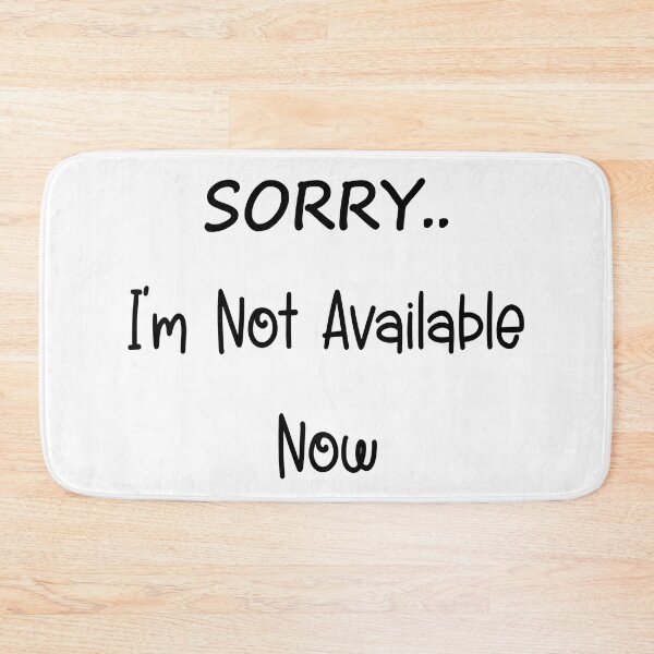 Item preview, SORRY.. I'm Not Available Now designed and sold by GiftsAndCrafts.