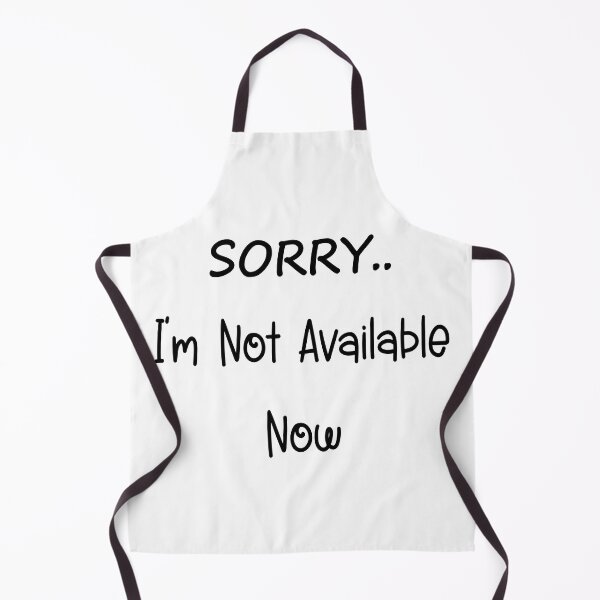 Item preview, SORRY.. I'm Not Available Now designed and sold by GiftsAndCrafts.