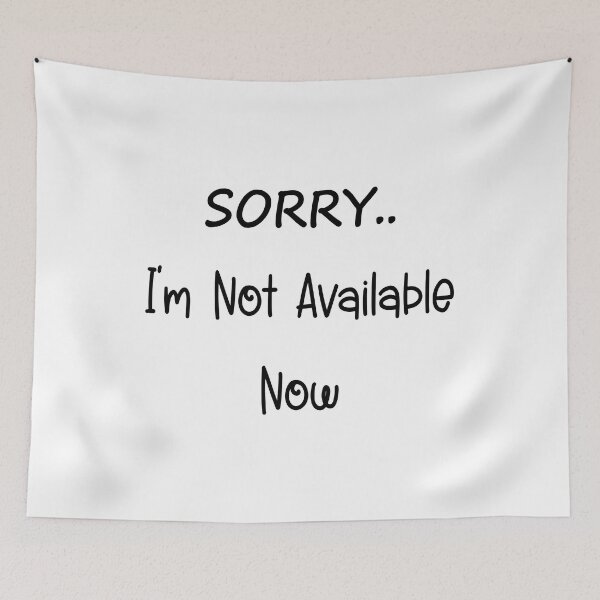 Item preview, SORRY.. I'm Not Available Now designed and sold by GiftsAndCrafts.