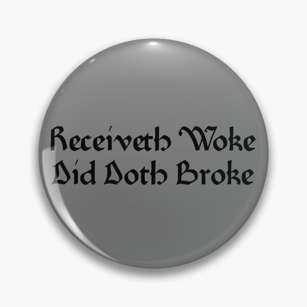 Item preview, Receiveth Woke Did Doth Broke Funny Get Woke Go Broke Gear designed and sold by DynamicDesign.