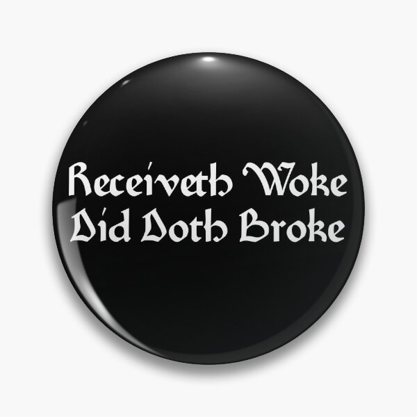 Item preview, Receiveth Woke Did Doth Broke Funny Get Woke Go Broke Gear designed and sold by DynamicDesign.