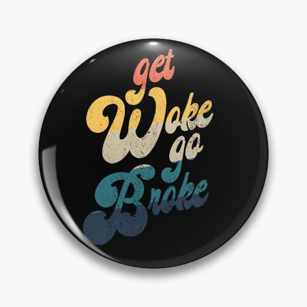 Item preview, Get Woke Go Broke Retro Get Woke Go Broke Gear designed and sold by DynamicDesign.