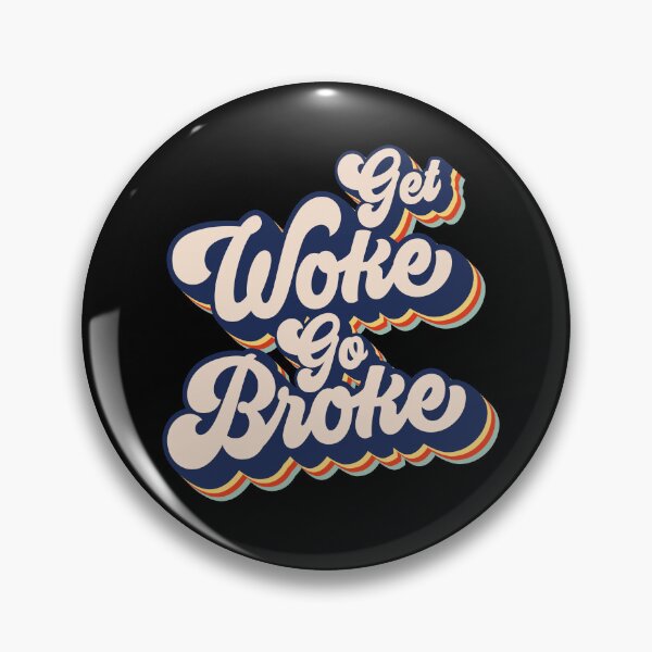 Item preview, Get Woke Go Broke Retro Get Woke Go Broke Gear designed and sold by DynamicDesign.
