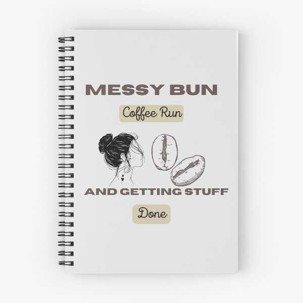 Item preview, messy bun coffee run and getting stuff done designed and sold by ChromaHeaven.