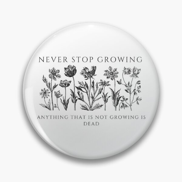 Item preview, Never Stop Growing... Quote designed and sold by AJdodd.